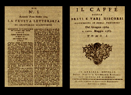 la rivista IL CAFFE (verri) una delle riviste protagoniste del dibattito illuminista Europeo del XVIII sec
